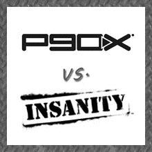 P90X Vs Insanity