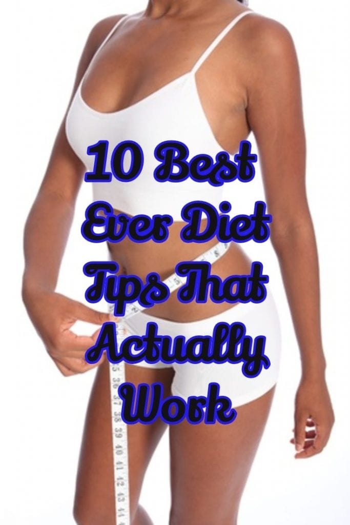 10 Best Ever Diet Tips That Actually Work