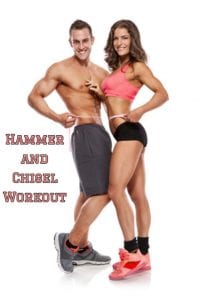 Hammer and Chisel workout