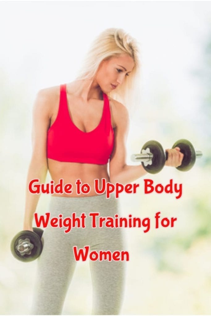Upprt Weight Program A Quick Guide to Upper Body Weight Training for Women