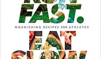Run Fast Eat Slow: Nourishing Recipes for Athletes